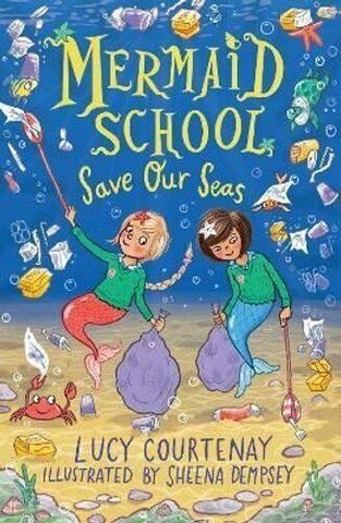 Save Our Seas! - The Mermaid School Series
