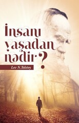 İnsanı yaşadan nədir?