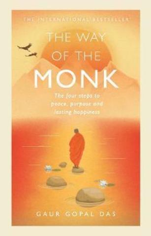 The Way of the Monk: The four steps to peace, purpose and lasting happiness