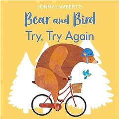 Jonny Lamberts Bear and Bird: Try Try Ag