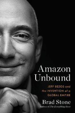 Amazon Unbound. Brad Stone