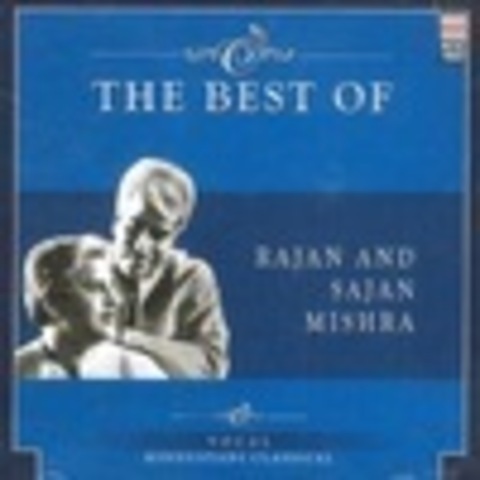 Rajan & Sajan Mishra - The Best Of