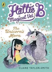 Hattie B Magical Vet: The Unicorns Horn