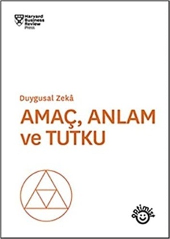 Amaç Anlam ve Tutku-Duygusal Zeka