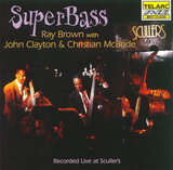 Ray Brown With John Clayton & Christian McBride: Ray Brown With John Clayton & Christian McBride: SuperBass / Recorded Live At Sculler's (Made in USA