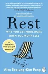 Rest : Why You Get More Done When You Work Less