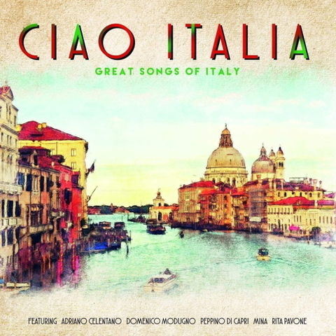 Виниловая пластинка. Ciao Italia: Great Songs Of Italy