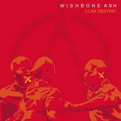 Wishbone Ash / Clan Destiny (CD)