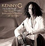 KENNY G: I'm In The Mood For Love..The Most Romantic Melodies (Компакт-диск)