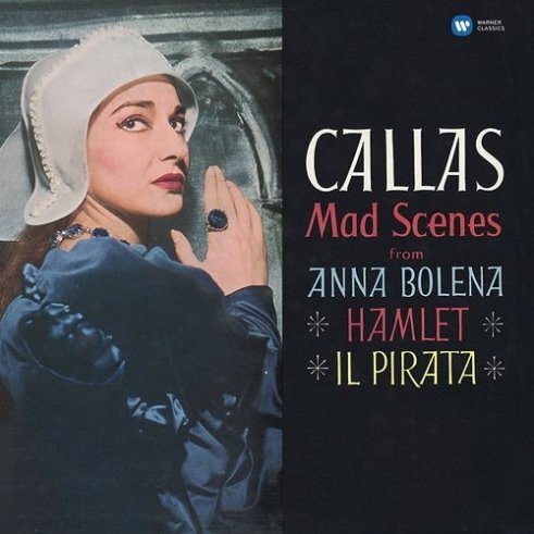 CALLAS, MARIA: Mad Scenes