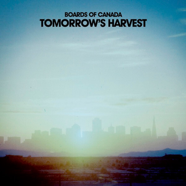 BOARDS OF CANADA: Tomorrow's Harvest