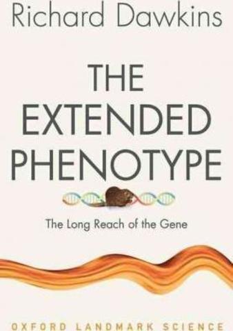 The Extended Phenotype : The Long Reach of the Gene