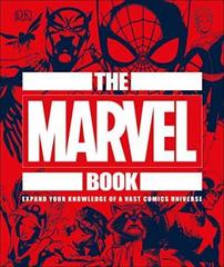 The Marvel Book: Expand Your Knowledge Of A Vast Comics Universe