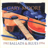 MOORE, GARY: Ballads & Blues 1982-1994 (Компакт-диск)