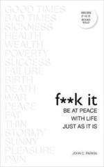 Fuck It: Be at Peace with Life, Just as It Is