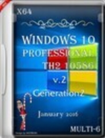 Windows 10 Pro TH2 10586 x64 MULTi-6 v2 Generation2 January 2016 [2015, RUS, MULTI]