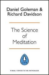 The Science of Meditation : How to Change Your Brain, Mind and Body