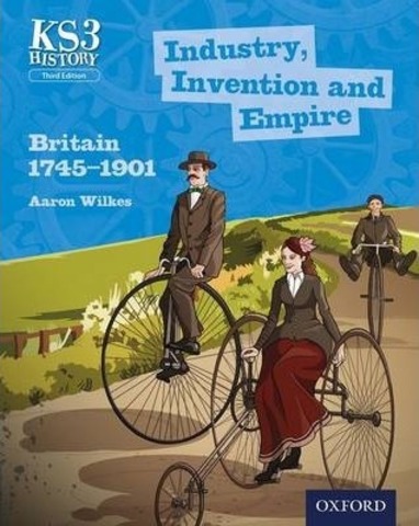 Industry, Invention and Empire Britain 17451901  Student Book, Oxford