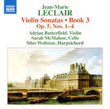 BUTTERFIELD/ MCMAHON / WOLLSTON: Leclair: Violin Sonatas Book 3