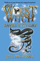 The Worst Witch Saves the Day : Jill Murphy