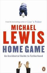 Home Game : An Accidental Guide to Fatherhood