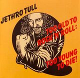 JETHRO TULL: Too Old To Rock 'N' Roll: Too Young To Die! (Компакт-диск)