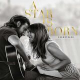 LADY GAGA/ COOPER, BRADLEY: A Star Is Born Soundtrack (Компакт-диск)