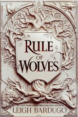 Rule of Wolves (King of Scars Book 2): Bardugo Leigh