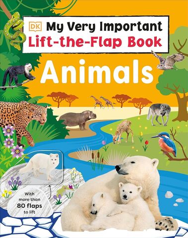 Animals - My Very Important Lift-the-Flap Book