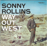 ROLLINS, SONNY: Way Out West