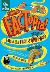 Animal FACTopia! Follow the Trail of 400 Beastly Facts