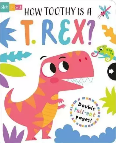 How Toothy Is a T. Rex? - Slide and Seek - Multi-Stage Pull Tab Books
