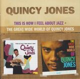 JONES, QUINCY: This Is How I Feel About Jazz/ The Great Wide World Of Quincy Jones (Компакт-диск)