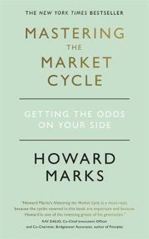 Mastering the Market Cycle: Getting the Odds on Your Side