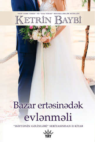 Bazar ertəsinə qədər evlənməli