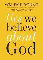 Lies We Believe About God