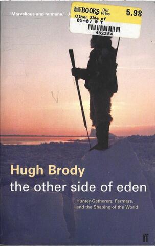 The Other Side of Eden: Hunter-Gatherers, Farmers, and Shaping the World