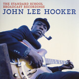 HOOKER, JOHN LEE: The Standard School Broadcast Recordings (Винил) (Виниловая пластинка)