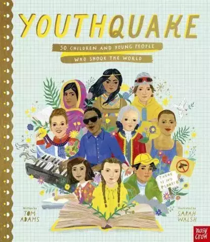 YouthQuake 50 Children and Young People Who Shook the World - Inspiring Lives