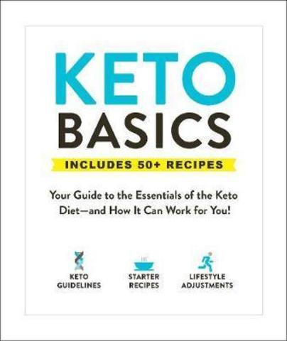 Keto Basics: Your Guide to the Essentials of the Keto