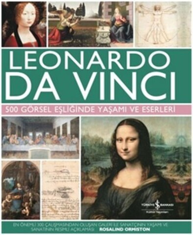 Leonardo da Vinci – 500 Görsel Eşliğinde Yaşamı ve Eserleri