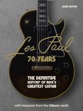 BITOUN, JULIEN: Les Paul - 70 Years: The definitive history of rock's greatest guitar (Книга)