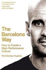 The Barcelona Way : How to Create a High-Performance Culture
