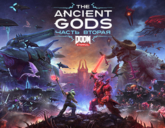 DOOM Eternal: The Ancient Gods - Part Two (для ПК, цифровой код доступа)