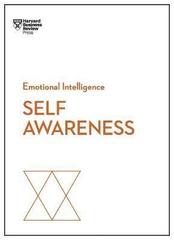 Self-Awareness (HBR Emotional Intelligence Series)