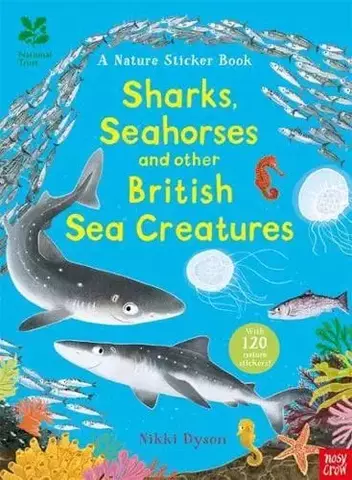 National Trust: Sharks, Seahorses and Other British Sea Creatures - National Trust Sticker Spotter Books