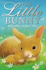 The Little Bunny and other animal tales