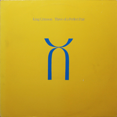 King Crimson / Three Of A Perfect Pair (LP)