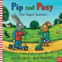 The Super Scooter - Pip and Posy