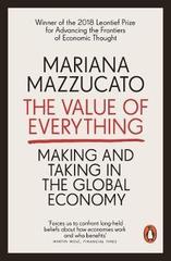 The Value of Everything : Making and Taking in the Global Economy